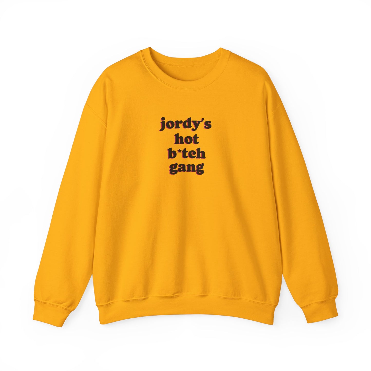 jordy's hot b*tch gang Crewneck Sweatshirt