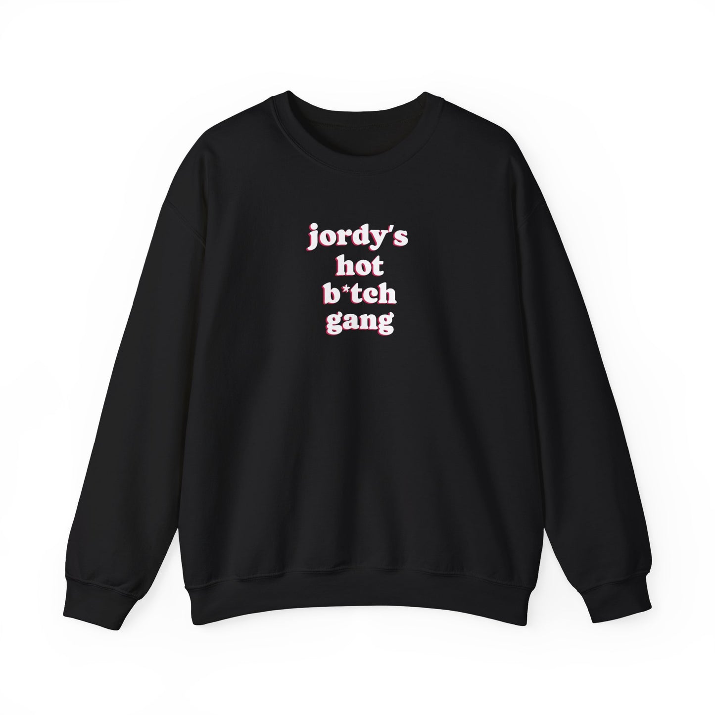 jordy's hot b*tch gang Crewneck Sweatshirt