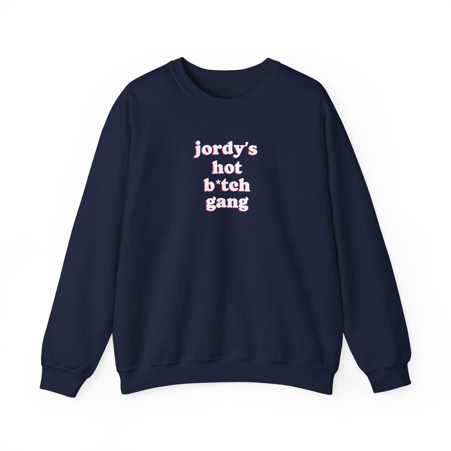 jordy's hot b*tch gang Crewneck Sweatshirt
