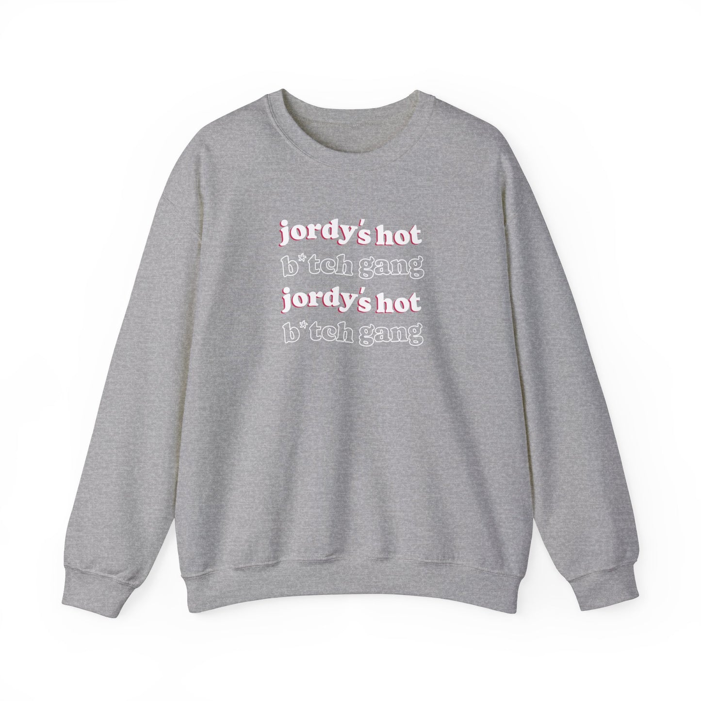 jordy's hot b*tch gang Crewneck Sweatshirt