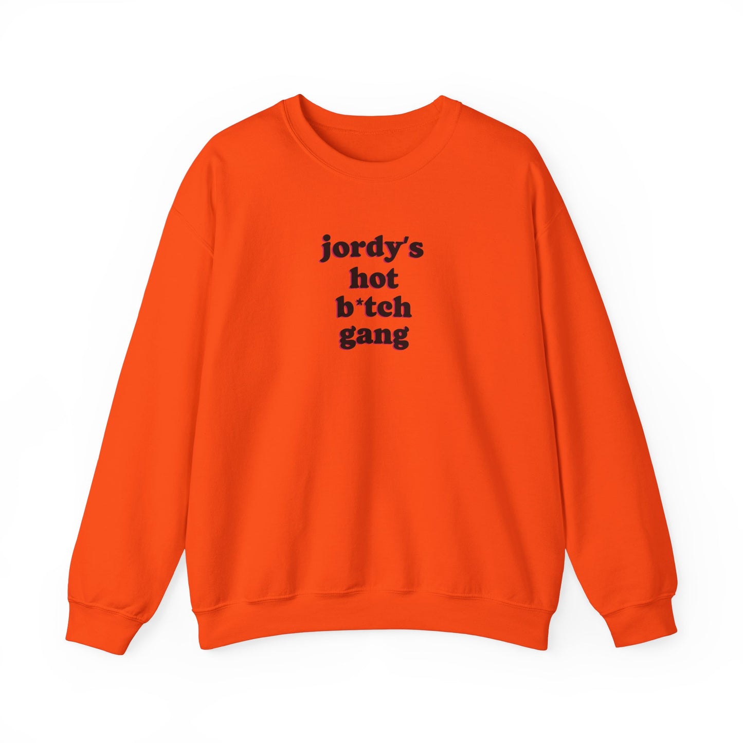 jordy's hot b*tch gang Crewneck Sweatshirt