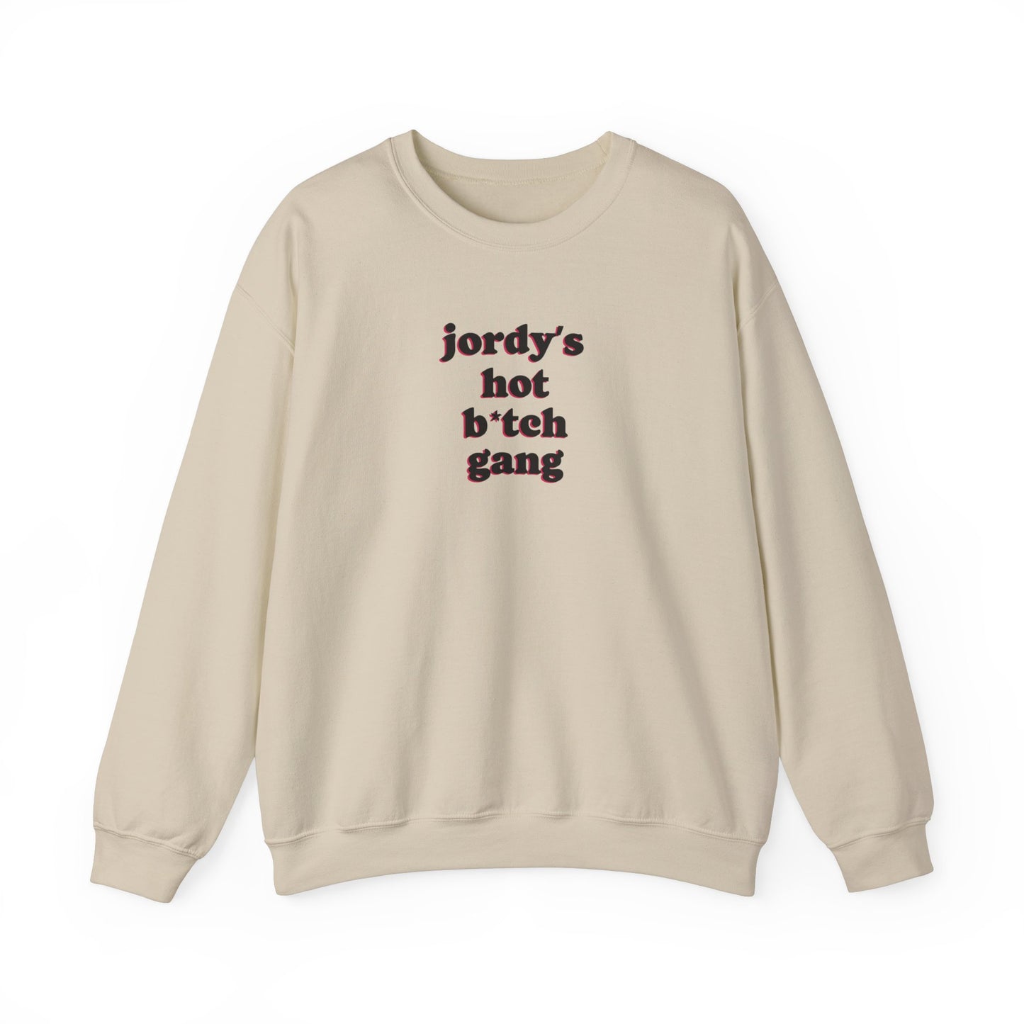 jordy's hot b*tch gang Crewneck Sweatshirt