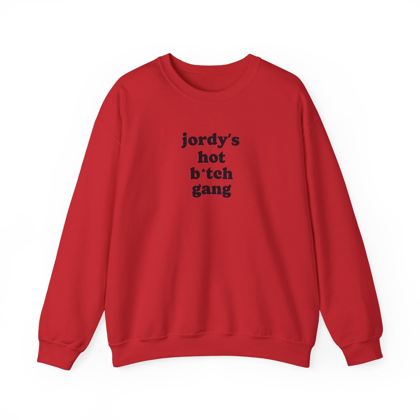 jordy's hot b*tch gang Crewneck Sweatshirt