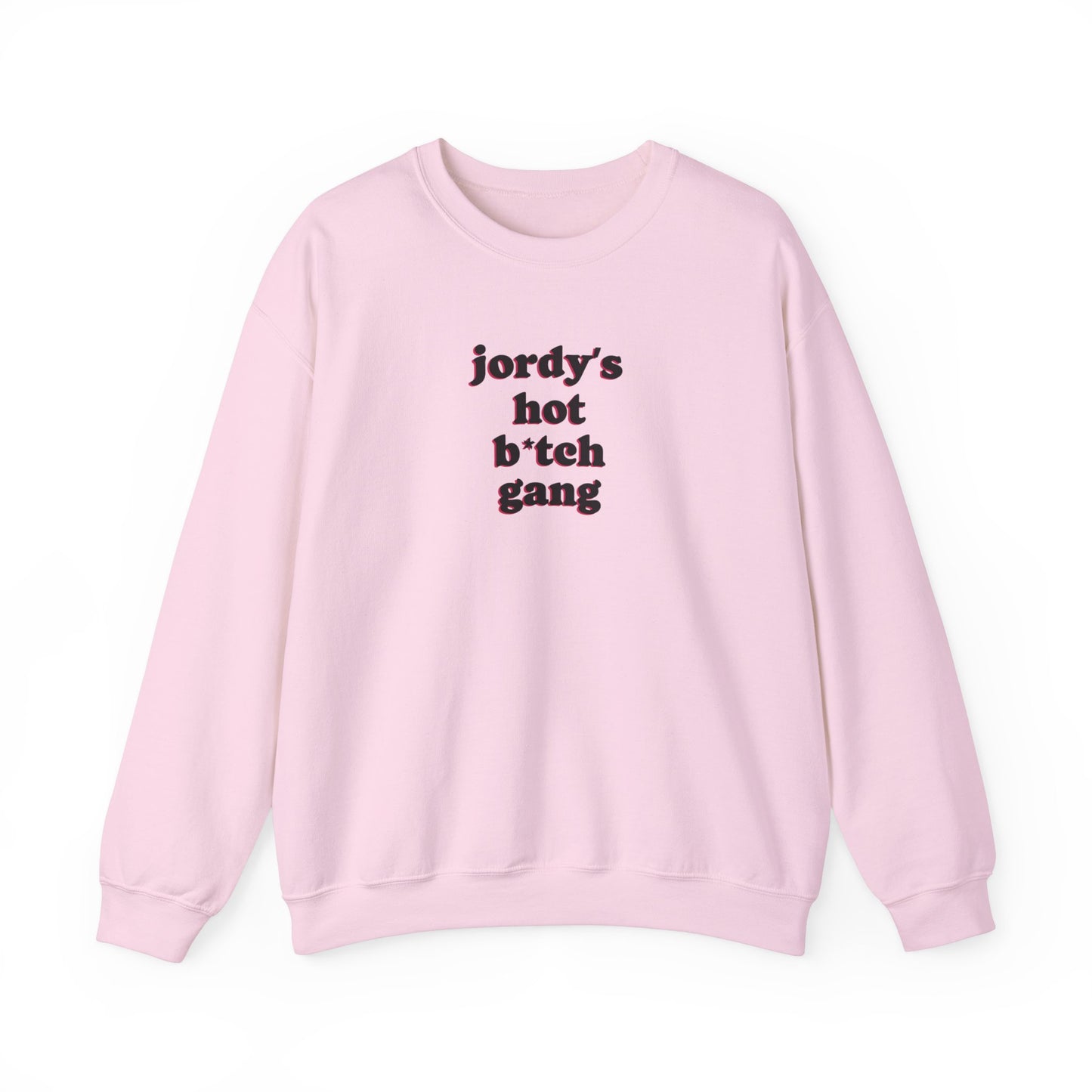 jordy's hot b*tch gang Crewneck Sweatshirt