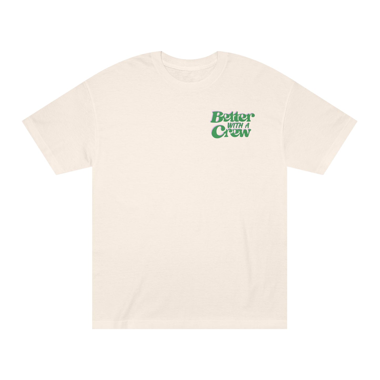 Better with a Crew Pop Tee