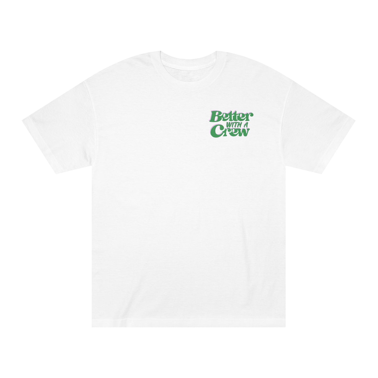 Better with a Crew Pop Tee