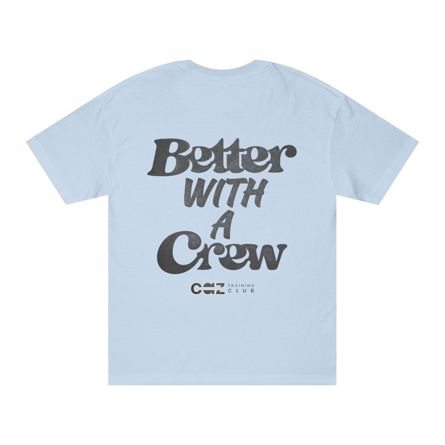 Better with a Crew Tee (back only)