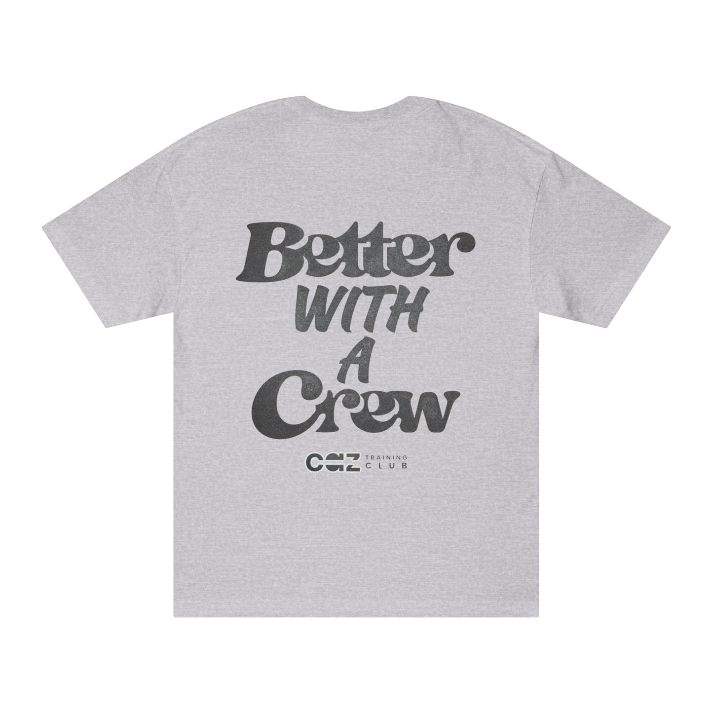 Better with a Crew Tee (back only)