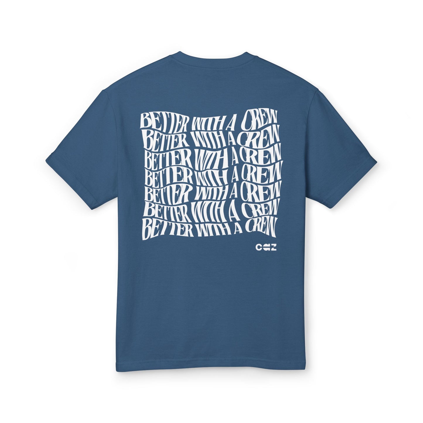 Better With a Crew Tee (Back Print)