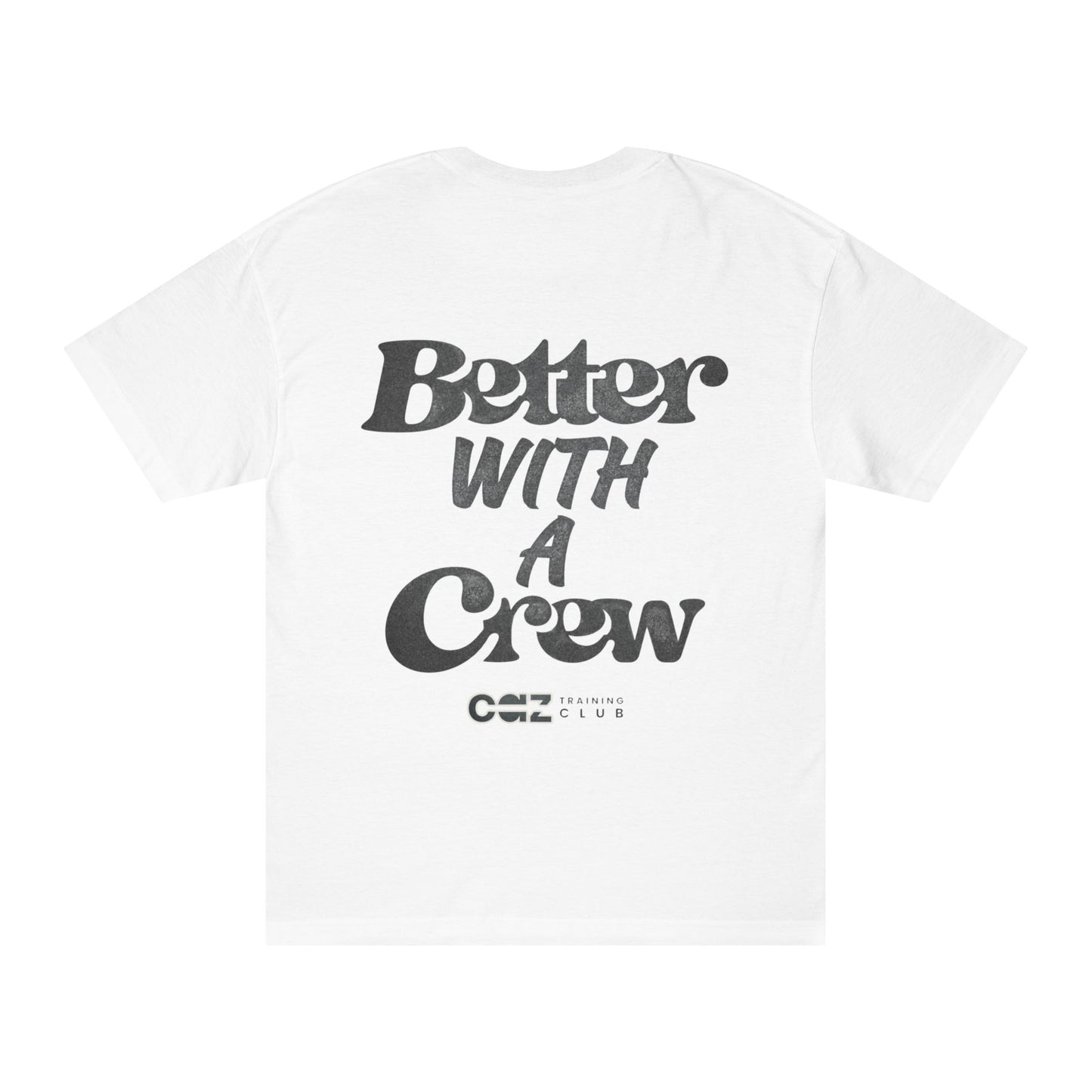 Better with a Crew Tee (back only)