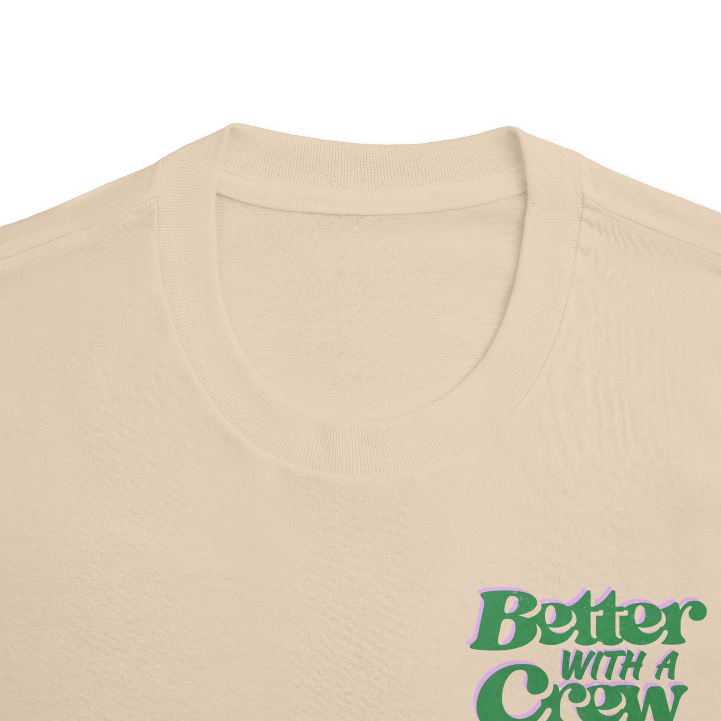 Better with a Crew Pop Tee