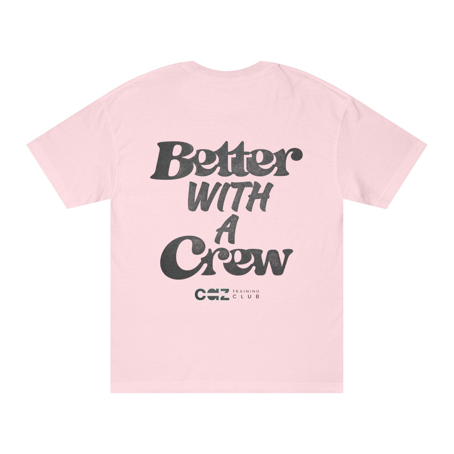Better with a Crew Tee (back only)