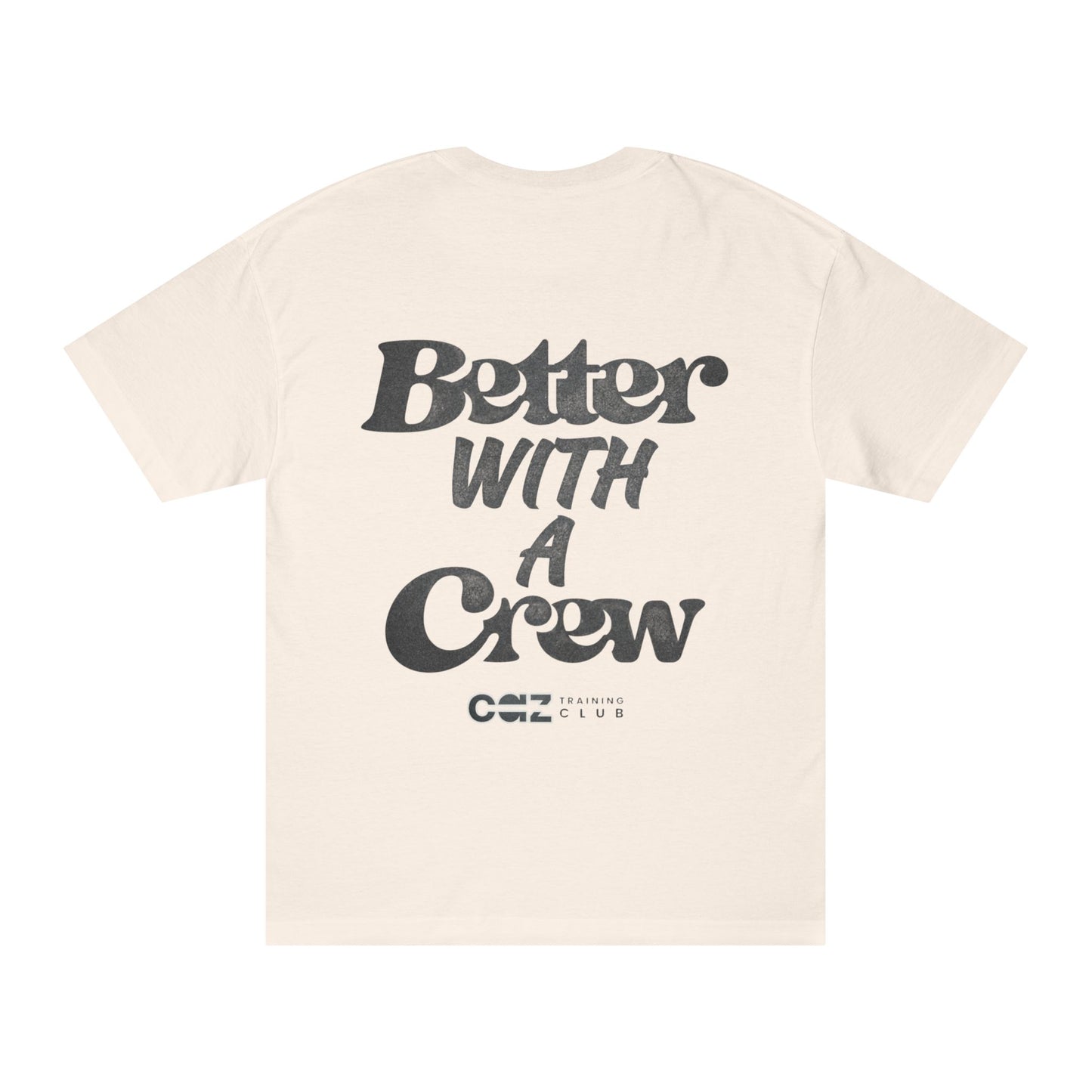 Better with a Crew Tee