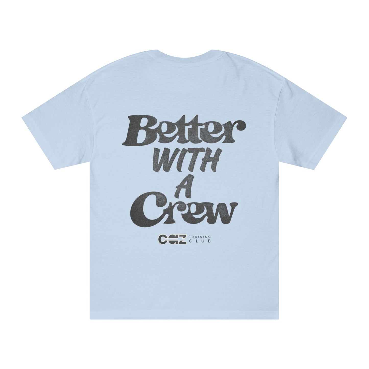 Better with a Crew Tee